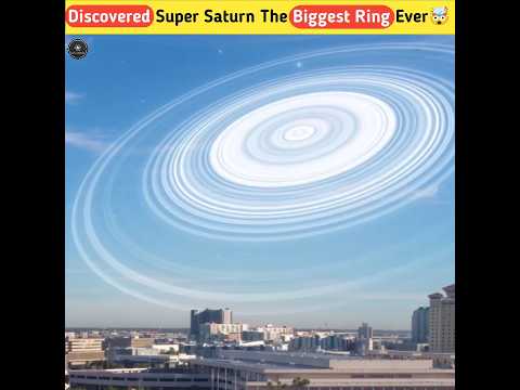 शनि ग्रह से भी बड़े रिंग वाला ग्रह 🤯 | Super Saturn | #shorts #spacefacts
