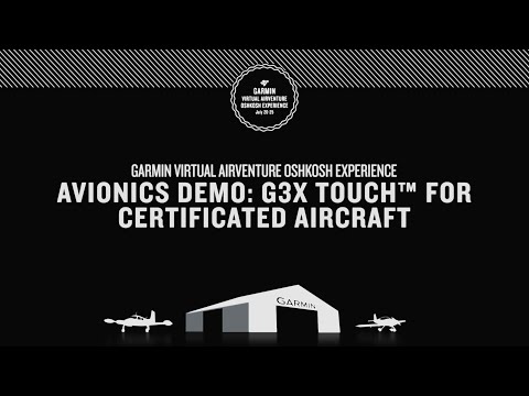 Garmin Virtual AirVenture Oshkosh Experience: Avionics Demo with G3X Touch for Certificated Aircraft