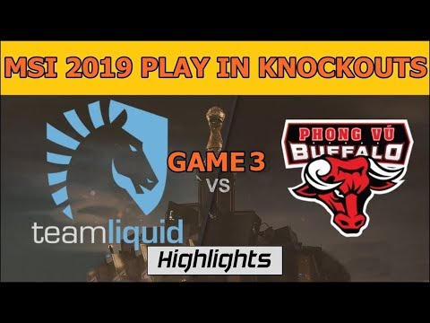 TL vs PVB Game 3 Highlights | MSI 2019 Play in Knockout Stage | Team Liquid vs Phong Vu Buffalo