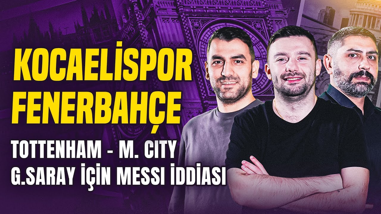 İngiliz Çayı yayında: Kocaelispor v Fenerbahçe, TOT v M. City, Messi - Galatasaray