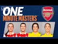 One Minute Masters: ARSENAL | #UWCL