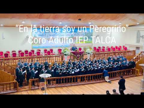 “En la tierra soy un Peregrino” Coro Adulto IEP Talca