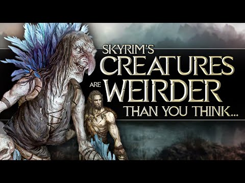 Skyrim's Creatures are Weirder Than You Think....