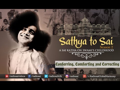 Sathya to Sai - Episode 15 | Conferring Comforting and Correcting | Sri Sathya Sai Katha