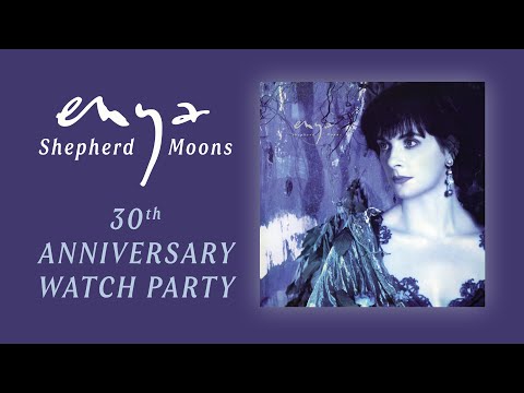 Enya - Shepherd Moons 30th Anniversary Watch Party