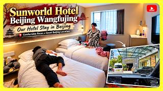 🇨🇳 CHINA: Sunworld Hotel Beijing Wangfujing
