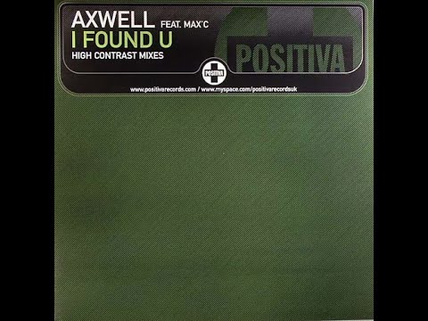 Axwell Feat. Max'C – I Found U (High Contrast's Oldskool Revenge Mix)