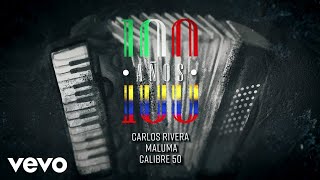 Carlos Rivera, Maluma, Calibre 50 - 100 Años (Letra Oficial)