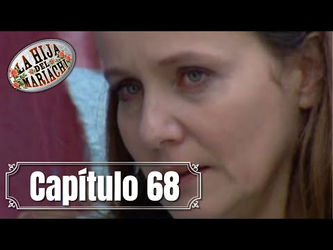 La Hija del Mariachi | Capítulo 68 | El Coloso descubre que tiene un hijo