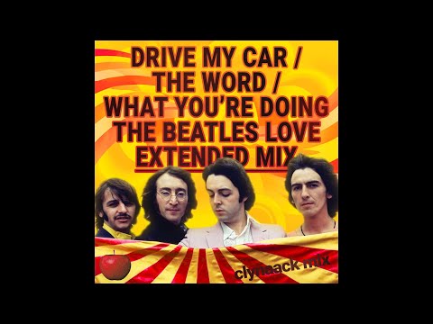 The Beatles - Tee Room Love Version Drive My Car - The Word - What Youre Doing - Misc Mashups