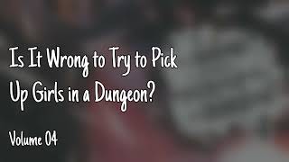 Danmachi - Is It Wrong to Try to Pick Up Girls in a Dungeon - Volume 4 | Audiobook