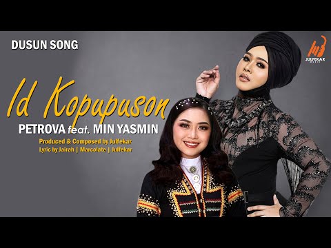 Petrova ft. Min Yasmin - ID KOPUPUSON (Official Dusun Music Video)