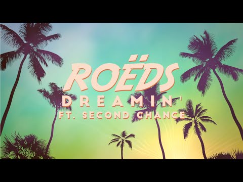 ROËDS - Dreamin' ft. Second Chance (Official Lyric Video)