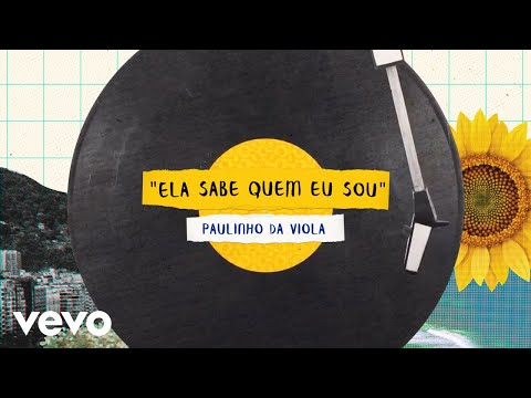 Paulinho Da Viola - Ela Sabe Quem Eu Sou (Ao Vivo) (Lyric Video)
