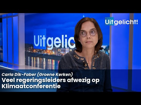 Uitgelicht! 18 november 2024 - Carla Dik-Faber (Groene Kerken) over de Klimaatconferentie