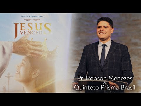 Semana Santa | Pr. Robson Menezes & Quinteto Prisma Brasil | Adventistas Moema | 01.04.2023