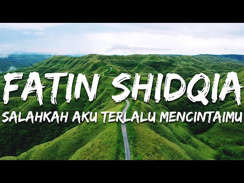 Fatin Shidqia - Salahkah Aku Terlalu Mencintaimu (Lirik/Lyrics)