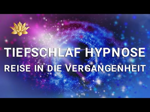 Reise In Deine Vergangenheit Zum Heilen Deiner Seele & Geist ~ Tiefschlaf Hypnose [Ohne Rückholung!]