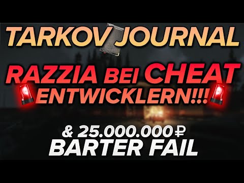RAZZIA bei CHEAT Entwicklern, Tarkov Turnier FINALE & der BARTER TRADE Fail | Tarkov Journal