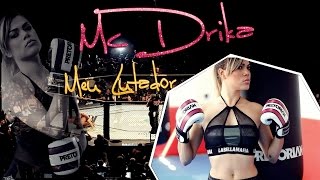 Meu Lutador -  Drika oficial - Vídeo Clipe Funk Melody - Lançamento 2014