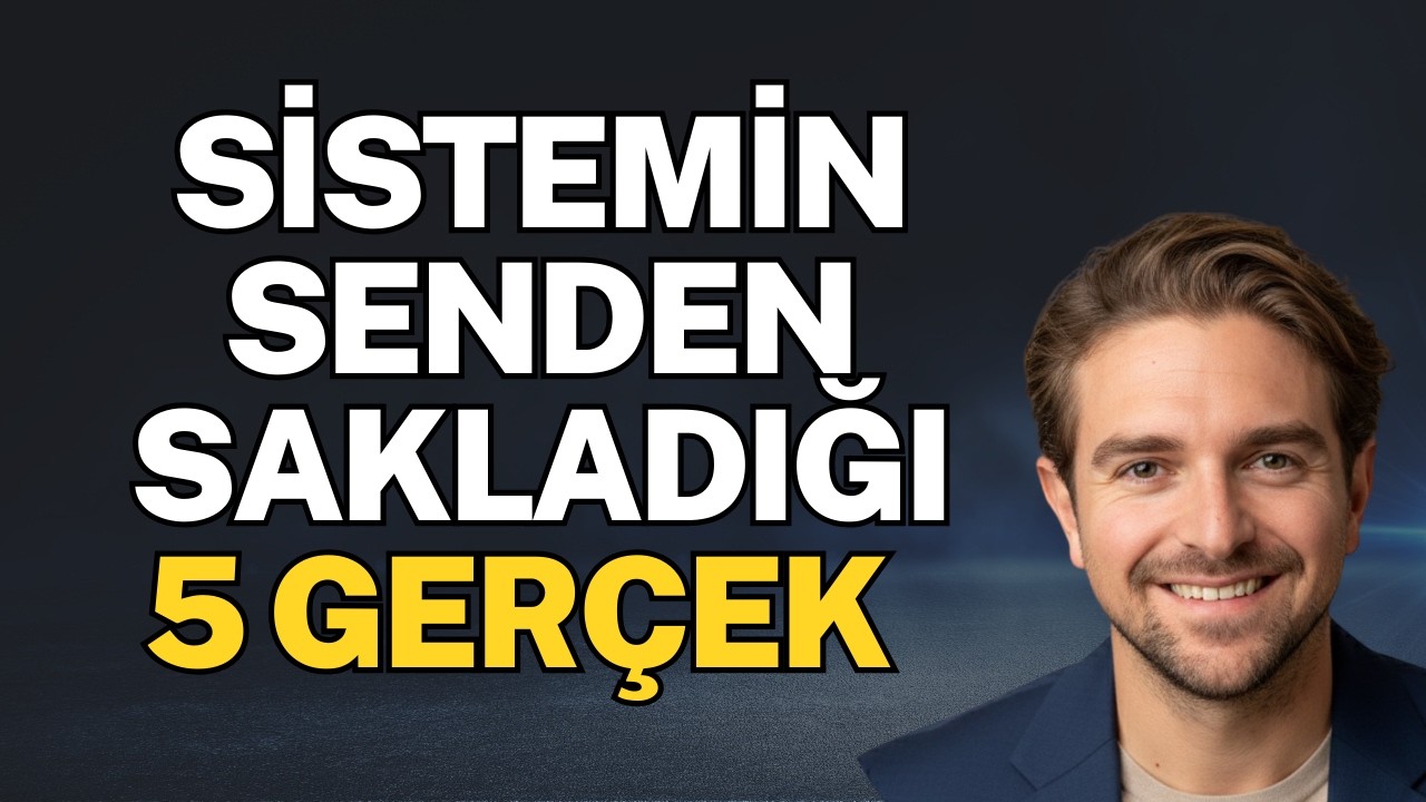 Sistemin Senden Sakladığı 5 Gerçek