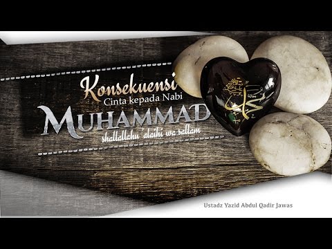 Tabligh Akbar: Konsekuensi Cinta kepada Nabi Muhammad (Ustadz Yazid Abdul Qadir Jawas)