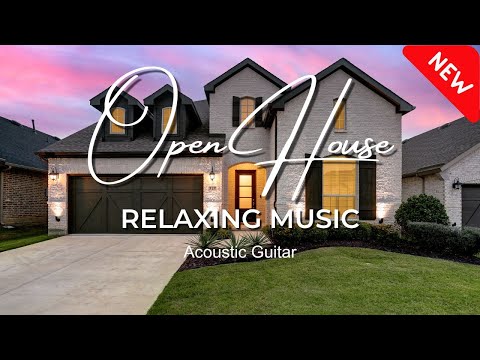 2+ Hour Open House Music Playlist | Acoustic Guitar for Showings & Home Tours