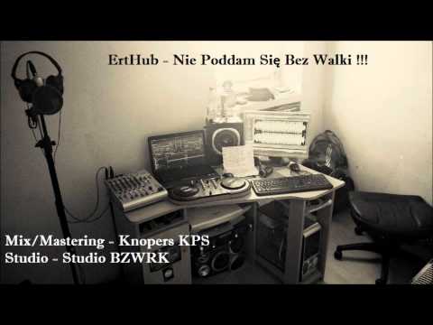 ErtHub -  Nie Poddam Się Bez Walki !!!