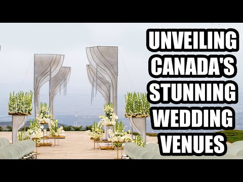 Where Are The Most Beautiful Wedding Venues In Canada || Unveiling Canada's Stunning Wedding Venues