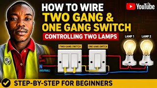 How to Wire Two Gang and One Gang Switch Controlling Two Lamps | Beginner Tutorial 