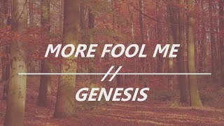Genesis - 04 - More Fool Me // Lyrics