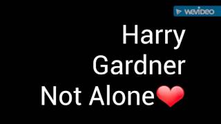 Harry Gardner&#39;s Song Not Alone❤ Lyric Video❤