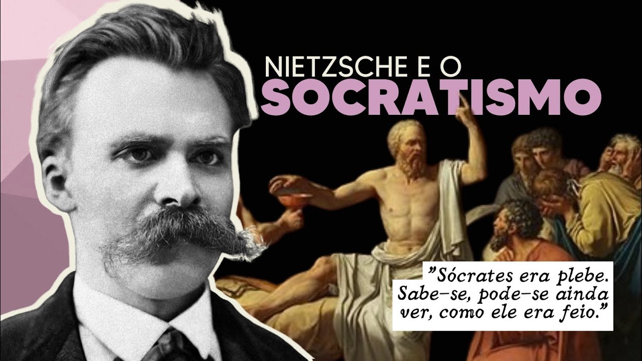 Sócrates é feio e mentiu para você! Nietzsche e o SOCRATISMO
