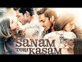 SANAM TERI KASAM Full Movie HD Superhit Hindi Romantic Movie Harshvardhan Rane Mawra Hocane