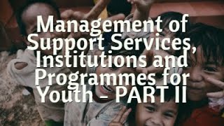 Management and support services for youth, home science class 12, chapter 10, part 2,