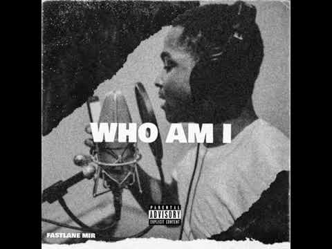 Fastlane Mir - Who Am I (Official Audio)