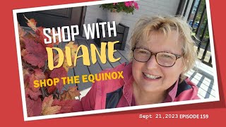 Let's SHOP the Fall Equinox with SHOP WITH DIANE - LIVE on Thurs