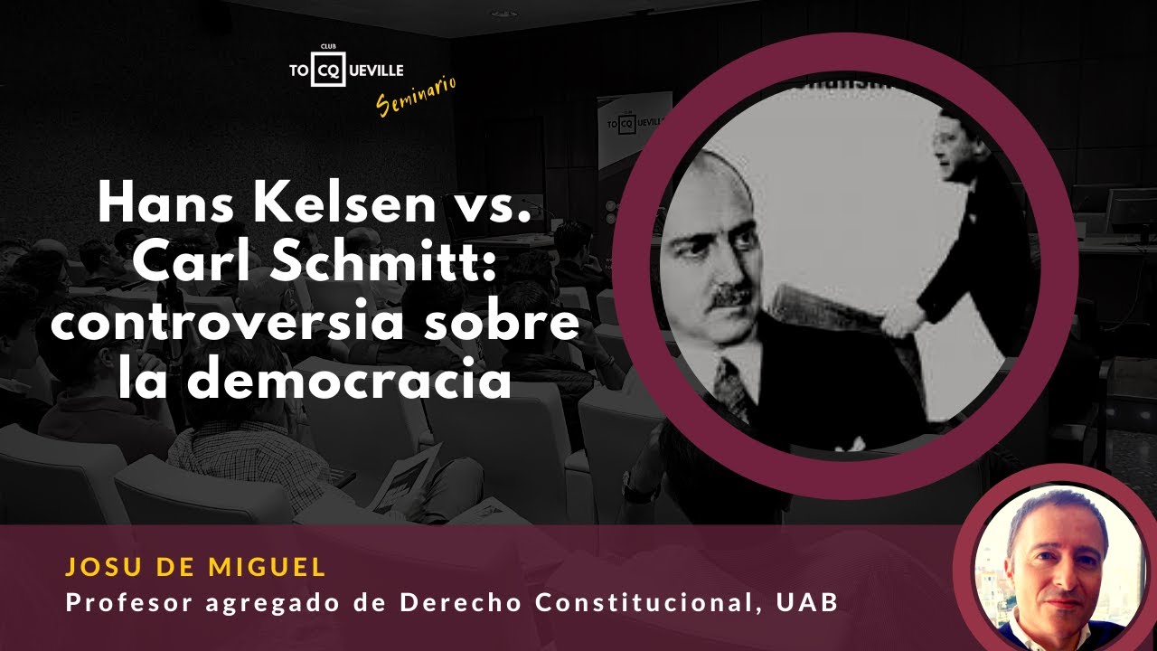 Sesión "Hans Kelsen vs. Carl Schmitt: controversia sobre la democracia" con Josu de Miguel
