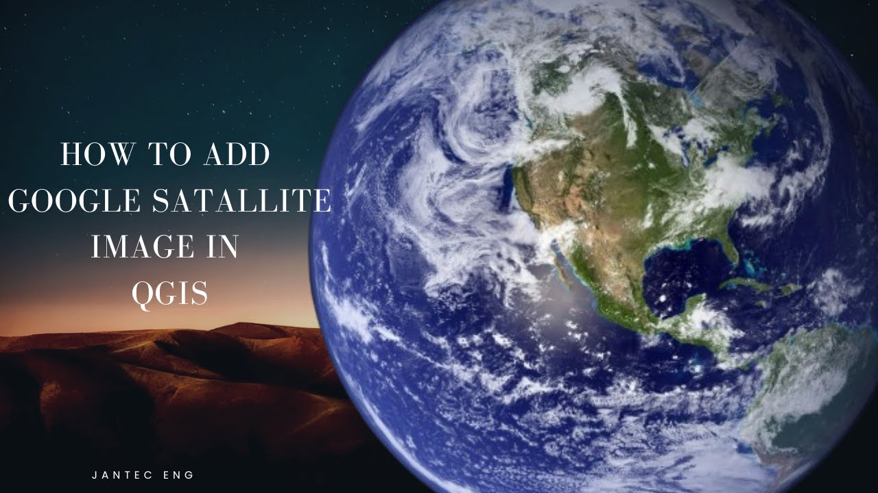 HOW TO ADD GOOGLE SATELLITE IN QGIS