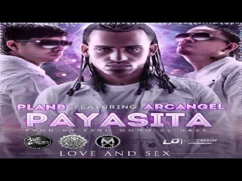 Payasita - Plan B Ft Arcangel (Original) ★Reggaeton 2013★