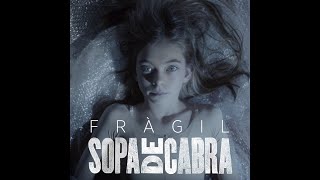 Sopa de Cabra -  Fràgil (Video Oficial)