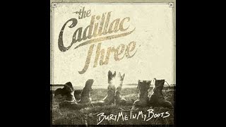 THE CADILLAC THREE - DRUNK LIKE YOU