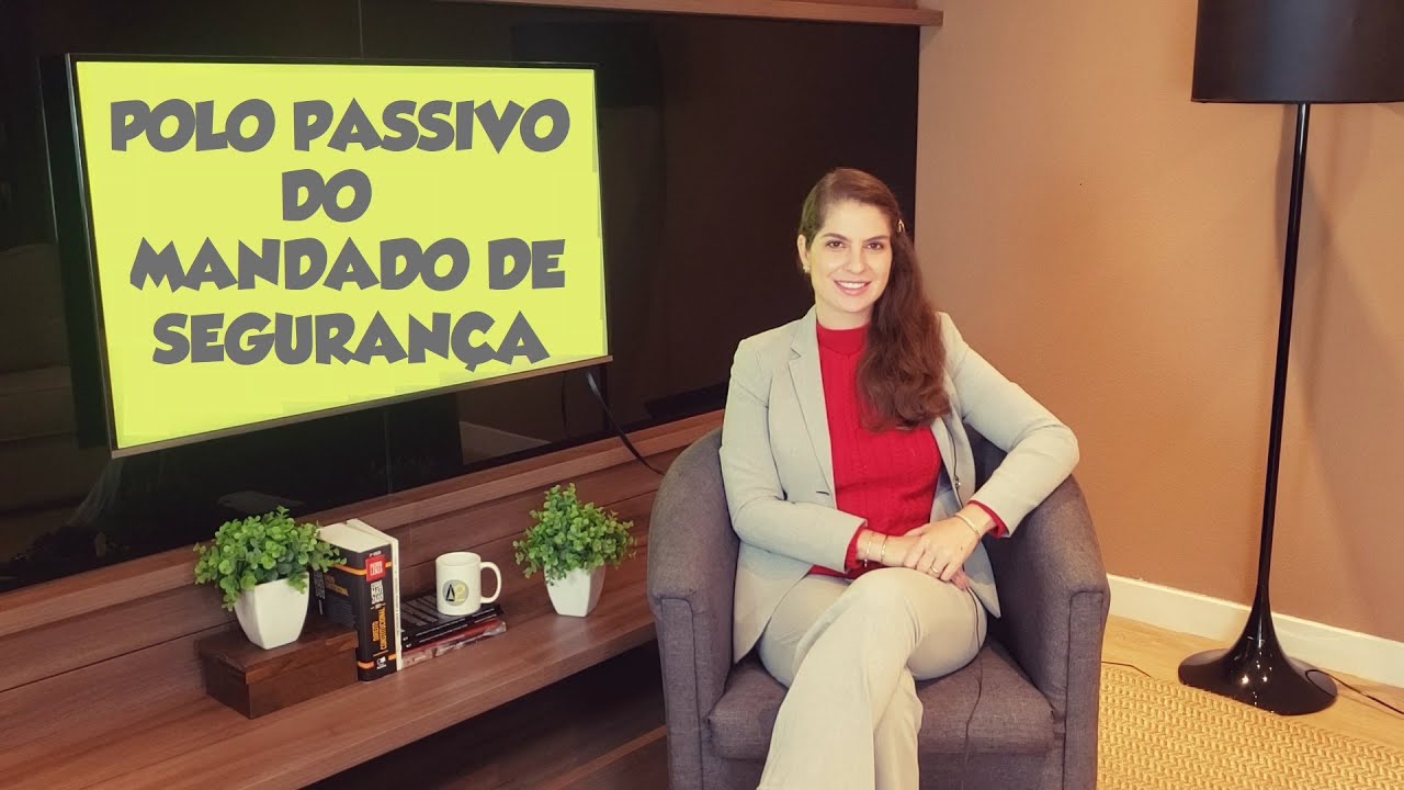 POLO PASSIVO DO MANDADO DE SEGURANÇA - DIREITO CONSTITUCIONAL - AULA A DOIS