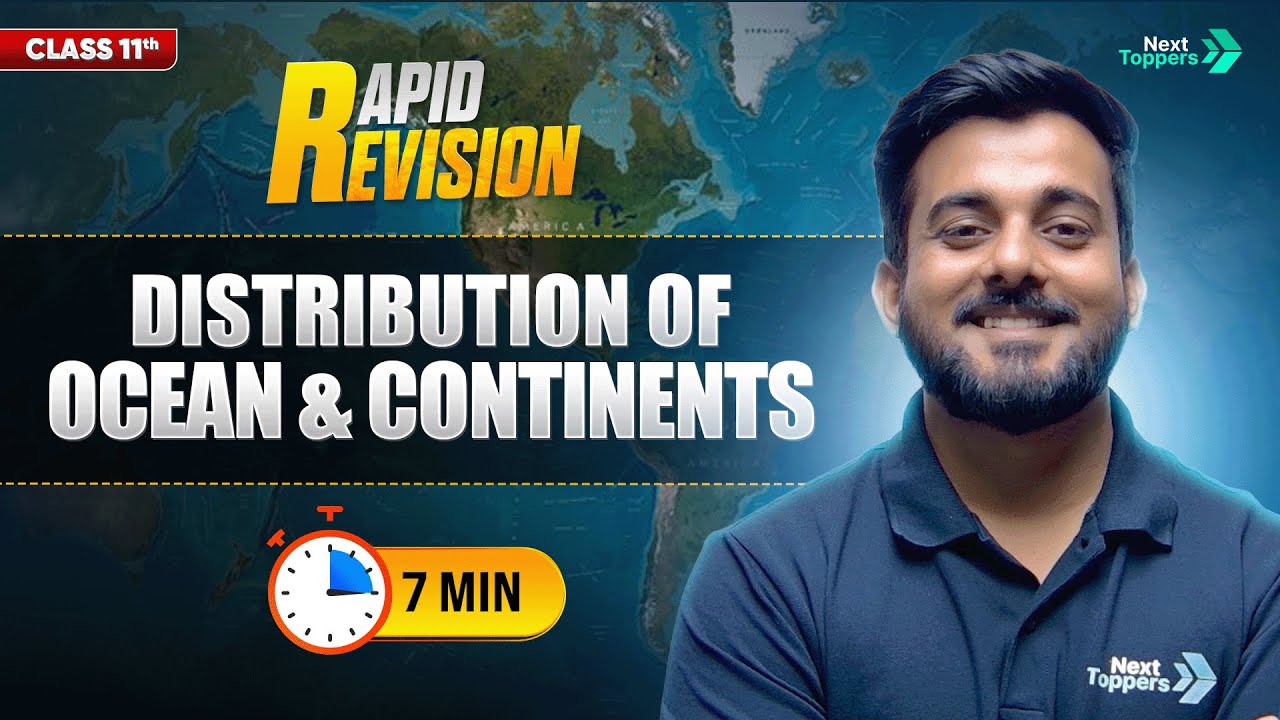 Distribution of Ocean and Continents | CBSE Class 11 Geography | Full Chapter Revision in 7 Mins