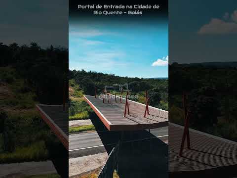 RIO QUENTE GOIÁS, PROJETO VISÃO AÉREA - PORTAL DE ENTRADA NA CIDADE.
