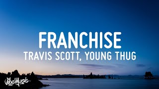 Travis Scott - FRANCHISE (Lyrics) feat. Young Thug &amp; M.I.A.