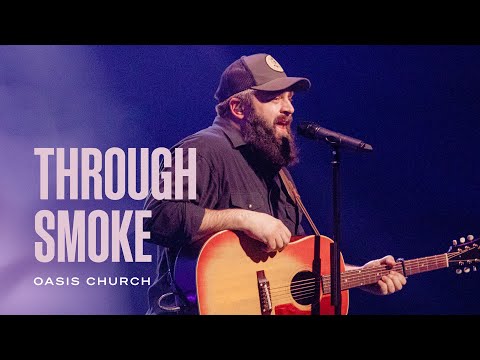 Through Smoke - Needtobreathe