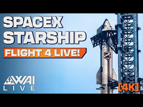 LIVE: SpaceX Starship Flight 4 (IFT4) in 4K!