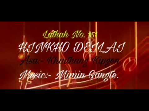 Lathah No.151,( HINKHO DEILAI ) Singer :- Khaithang Kipgen, Music :- Mimin Gangte.