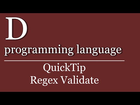 QuickTip #201 - D programming language Tutorial - Regex Validate